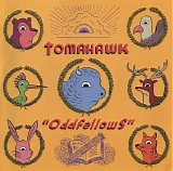 Tomahawk - Oddfellows