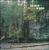Brave Irene - Brave Irene