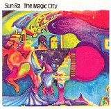 Sun Ra - The Magic City