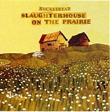 Buckethead - Slaughterhouse On The Prairie