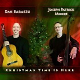 Dan Baraszu & Joseph Patrick Moore - Christmas Time Is Here
