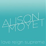Alison Moyet - Love Reign Supreme