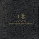 Ant-Bee - Electronic Church Muzik
