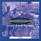 UZ22 - Renascimento: The Music of Milton Nascimento