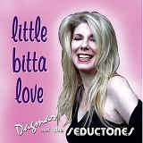 Dagmar and The Seductones - Little Bitta Love