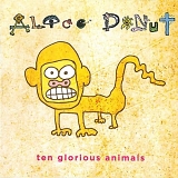 Alice Donut - Ten Glorious Animals