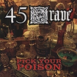 45 Grave - Pick Your Poison