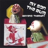 MY SON THE BUM - BEYOND THERAPY