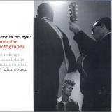 Various artists - There Is No Eye: Music For Photographs