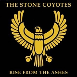 The Stone Coyotes - Rise From The Ashes