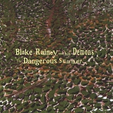 Blake Rainey and His Demons - The Dangerous Summer