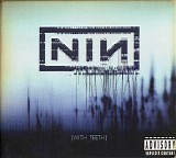 Nine Inch Nails - With Teeth