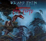 The London Philharmonic Orchestra - Us And Them: Symphonic Pink Floyd