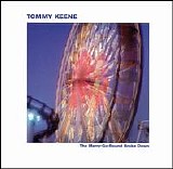 Tommy Keene - The Merry-Go-Round Broke Down