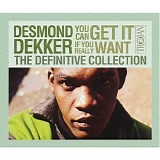Desmond Dekker - You Can Get It If You Really Want - The Definitive Collection