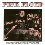 Pink Floyd - Beset By Creatures Of The Deep