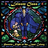 Leisure Class - Parents Night At The Leper Colony