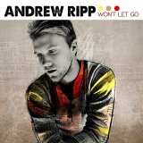 Andrew Ripp - Won't Let Go