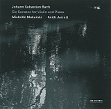 Keith Jarrett & Michelle Makarski - Bach: Six Sonatas for Violin and Piano