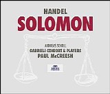 Gabrieli Consort & Players / Paul McCreesh - Solomon Oratorio in three acts HWV 67