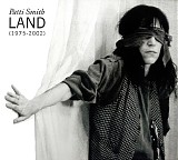 Patti Smith - Land (1975-2002)