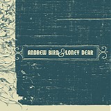 Andrew Bird & Loney, Dear - The Privateers/I Got Lost