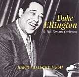 Duke Ellington & His Orchestra - Happy Go Lucky Local