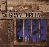 Grant Green Trio - Iron Street