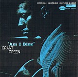 Grant Green Quintet - Am I Blue