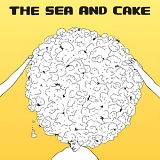 The Sea and Cake - The Sea and Cake