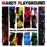Marcy Playground - Lunch, Recess & Detention
