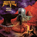 Anvil - Worth The Weight
