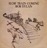 Bob Dylan - Slow Train Coming