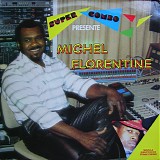 Michel Florentine - Super Combo PrÃ©sente