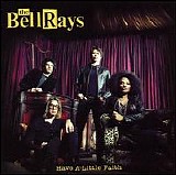 Bellrays, The - Have A Little Faith