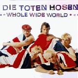 Die toten Hosen - Whole wide world