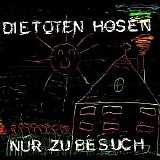 Die toten Hosen - Nur zu Besuch