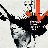 Die toten Hosen - ZurÃ¼ck zum GlÃ¼ck