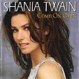 Shania Twain - Come on over