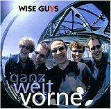 Wise Guys - Ganz weit vorne
