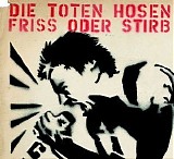 Die toten Hosen - Friss oder stirb