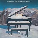 Supertramp - Even in the quietest moments