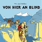 Wir sind Helden - Von hier an blind