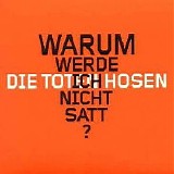 Die toten Hosen - Warum werde ich nicht satt