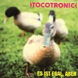 Tocotronic - Es ist egal, aber