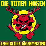Die toten Hosen - Zehn kleine JÃ¤germeister
