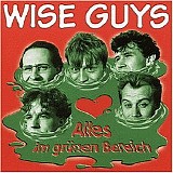 Wise Guys - Alles im grÃ¼nen Bereich
