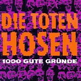 Die toten Hosen - 1000 gute GrÃ¼nde