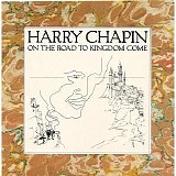 Harry Chapin - On the road to kingdom come