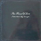 House Of Love, The - I Don't Know Why I Love You